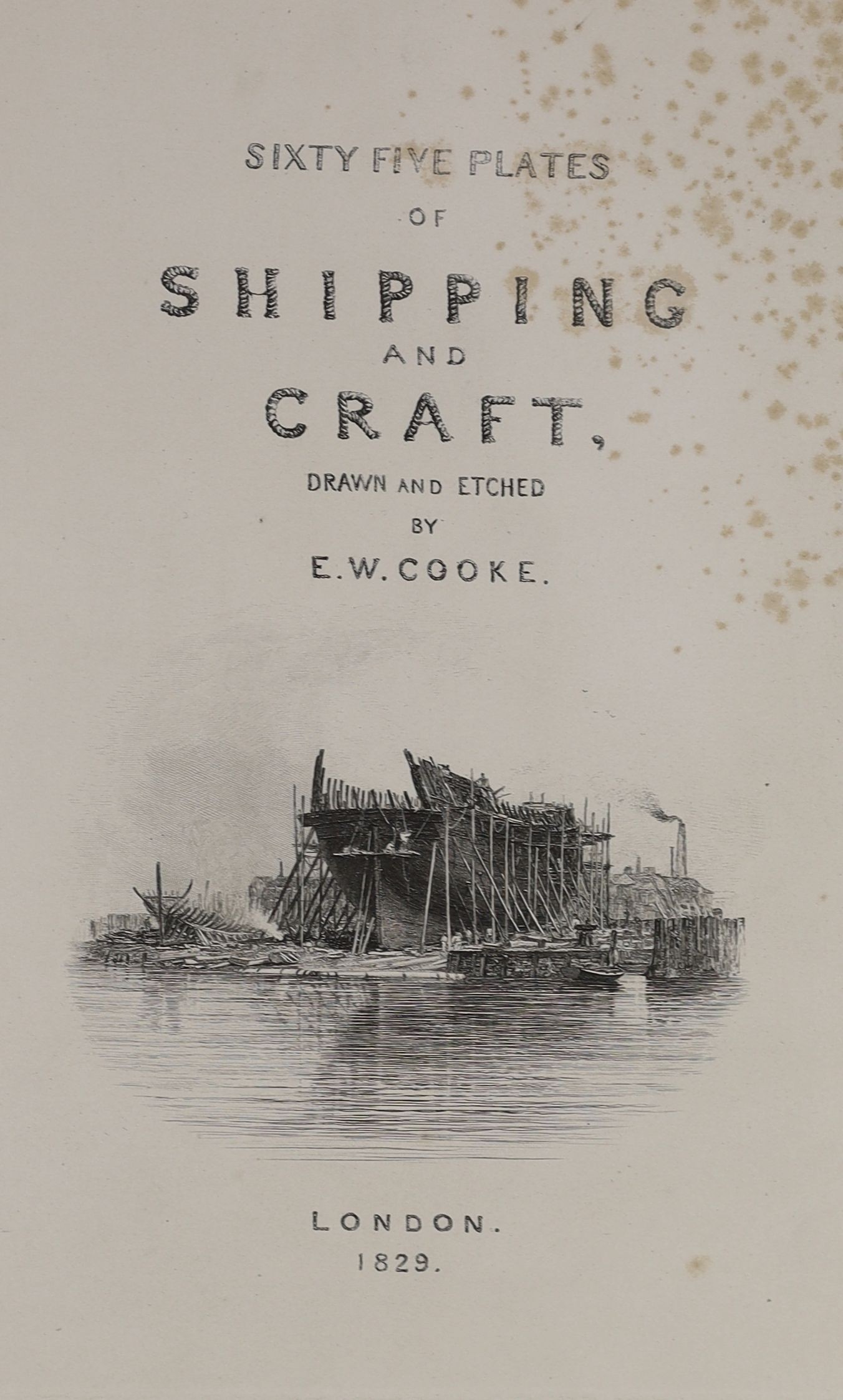 Cooke, Edward William - Sixty Five Plates of Shipping and Craft, 4to, original cloth, with 65 titled, engraved plates, London, 1829, and Stanfield, Clarkson - Stanfield’s Coast Scenery. A Series of Views in the British C